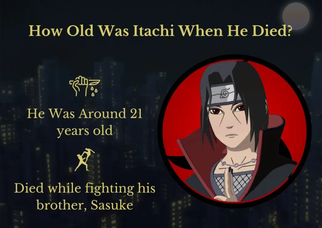 How Old Was Itachi When He Died